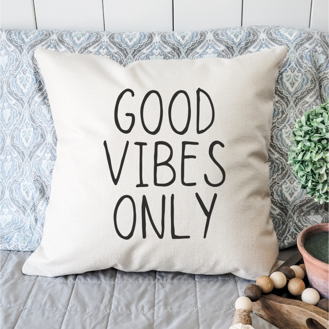 Good Vibes Only Pillow Cover - Lavenders Blue Home and Body Boutique